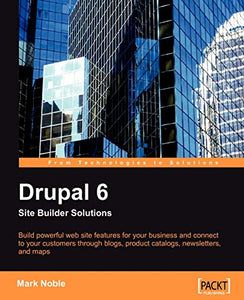 Drupal 6 Site Builder Solutions 