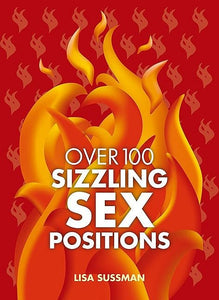 Over 100 Sizzling Sex Positions 