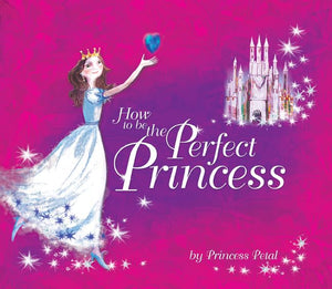 How to be the Perfect Princess 