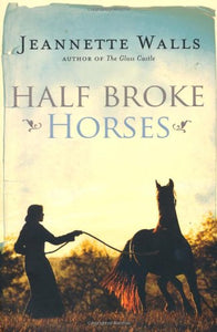 Half Broke Horses 