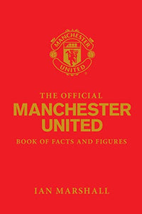 The Official Manchester United Book of Facts and Figures 