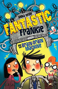 Fantastic Frankie and the Brain-Drain Machine 