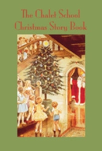 The Chalet School Christmas Story Book 