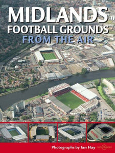 Midlands Football Grounds from the Air 