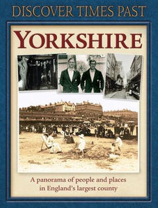 Discover Times Past Yorkshire 