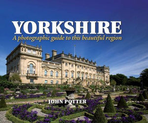 Yorkshire - a Photographic Guide to This Beautiful Region 