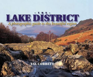 The Lake District - a Photographic Guide to This Beautiful Region 