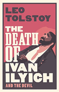 The Death of Ivan Ilyich: New Translation 