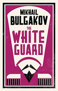 The White Guard: New Translation 