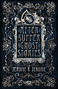 After-Supper Ghost Stories 