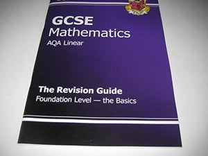 GCSE Maths AQA A (Modular) Revision Guide - Foundation The Basics 