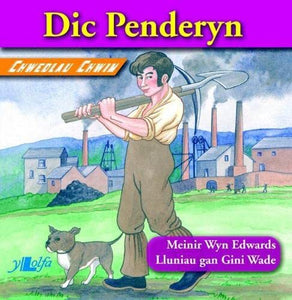 Chwedlau Chwim: Dic Penderyn 