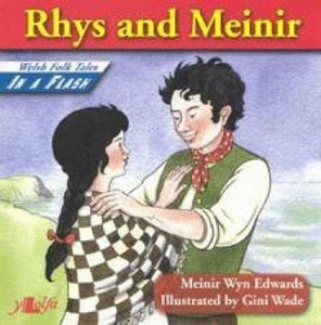 Welsh Folk Tales in a Flash: Rhys and Meinir 