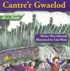 Welsh Folk Tales in a Flash: Cantre'r Gwaelod 