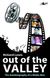 Out of the Valley - The Autobiography of a Media Man 