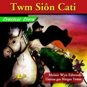 Chwedlau Chwim: Twm Siôn Cati 