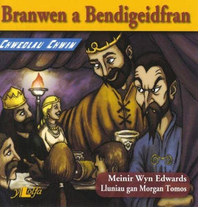 Chwedlau Chwim: Branwen a Bendigeidfran 