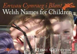 Enwau Cymraeg i Blant/Welsh Names for Children 