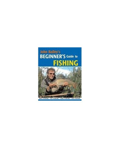 John Bailey's Beginner's Guide to Fishing 