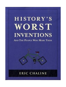 History's Worst Inventions 