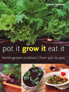 Pot it, Grow it, Eat it 