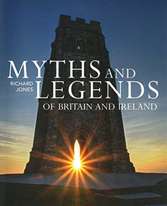 Myths and Legends of Britain and Ireland 