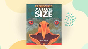 Prehistoric Actual Size 