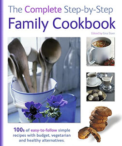 The Complete Step-By-Step Family Cookbook 