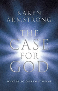 Case for God, The What religion really means 