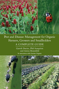 Pest and Disease Management for Organic Farmers, Growers and Smallholders 