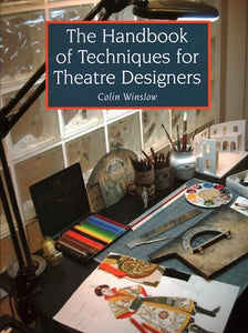 The Handbook of Techniques for Theatre Designers 