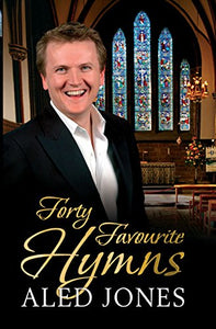 Aled Jones' Forty Favourite Hymns 