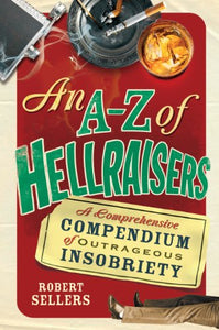 An A-Z of Hellraisers 