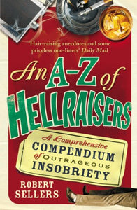 An A-Z of Hellraisers 