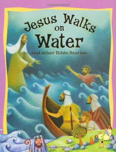 Jesus Walks on Water and Other Bible Stories 