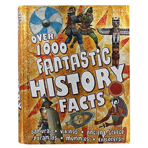 Over 1000 Fantastic History Facts 