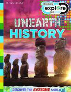 Discovery Explore Your World Unearth History 