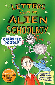 Letters From an Alien Schoolboy: Galactic Poodle 