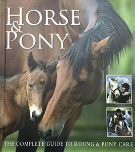 Horse & Pony - The Complete Guide to Riding & Pony Care 