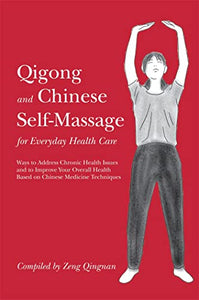 Qigong and Chinese Self-Massage for Everyday Health Care 