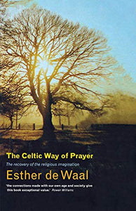 The Celtic Way of Prayer 