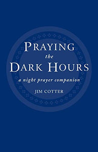 Praying the Dark Hours 