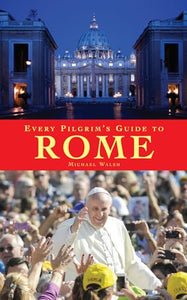 Every Pilgrim's Guide to Rome 