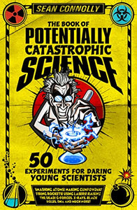 The Book of Potentially Catastrophic Science 