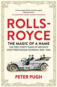 Rolls-Royce: The Magic of a Name 