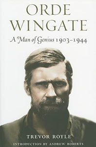 Orde Wingate: A Man of Genius, 1903-1944 