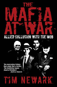 Mafia at War: Allied Collusion With the Mob 