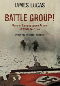 Battle Group!: German Kamfgruppen Action in World War Two 