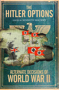 Hitler Options: Alternate Decisions of WW II 