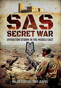 SAS: Secret War: Operation Storm in the Middle East 